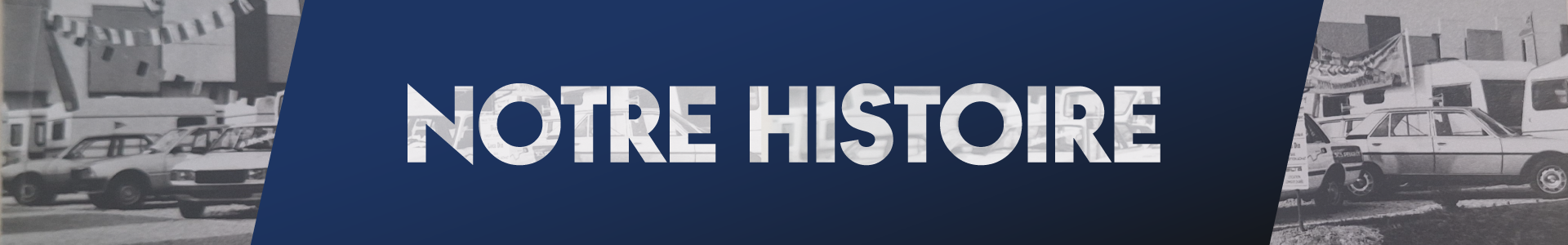 Notre histoire